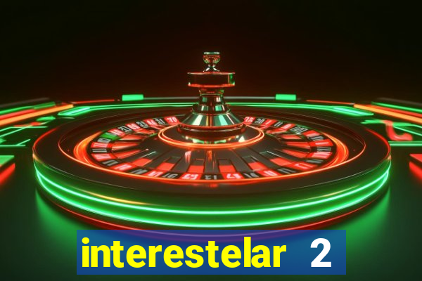 interestelar 2 operation terra 2040 onde assistir